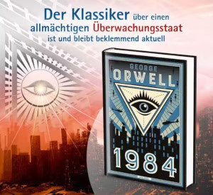Ein Horrorszenario wird Wirklichkeit: Orwell und sein Buch 1984