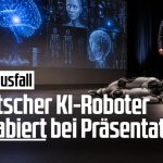 Deutsche Technik trifft US-KI: Roboter kollabiert bei Präsentation